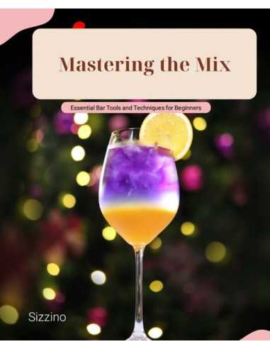 Mastering the Mix - Essential Bar Tools and...