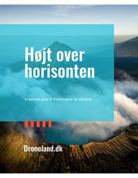 Højt over horisonten - En komplet guide til dronefotografi og -videografi